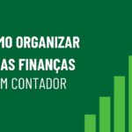 Como Organizar as Finanças Sem Contador (Guia Prático para Autônomos)