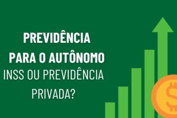 Previdência para Autônomo INSS ou Previdência Privada