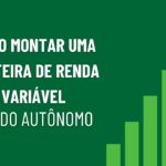 como montar uma carteira de investimentos com renda variavel