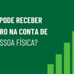 MEI pode receber dinheiro na conta PF