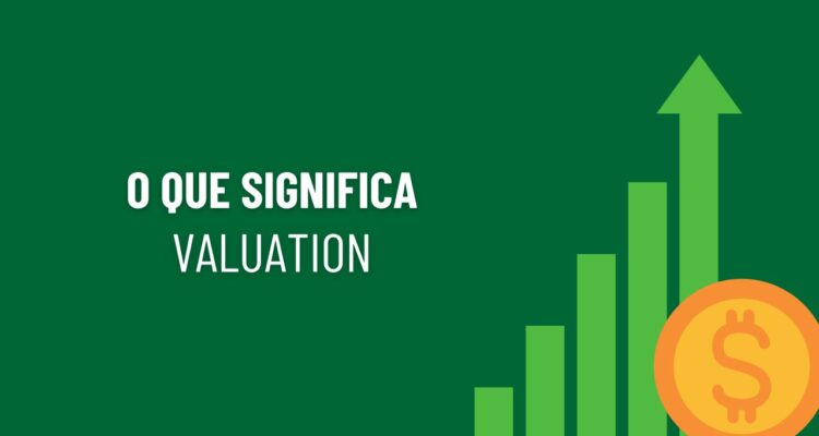 O que significa valuation e como calcular o valor de uma empresa