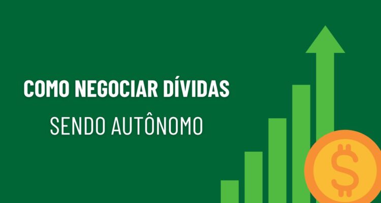 Como negociar dívidas sendo autônomo (passo a passo)