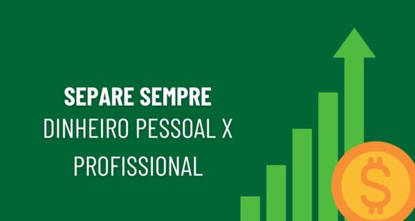 Como separar dinheiro pessoal e profissional sendo freelancer
