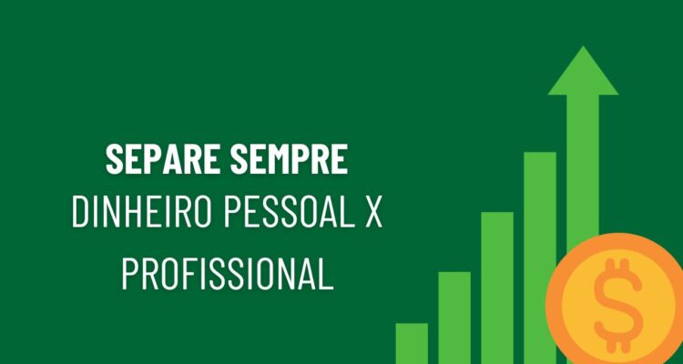 Como separar dinheiro pessoal e profissional sendo freelancer
