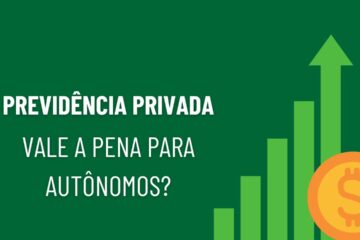 Previdência privada para autônomo vale ou não vale