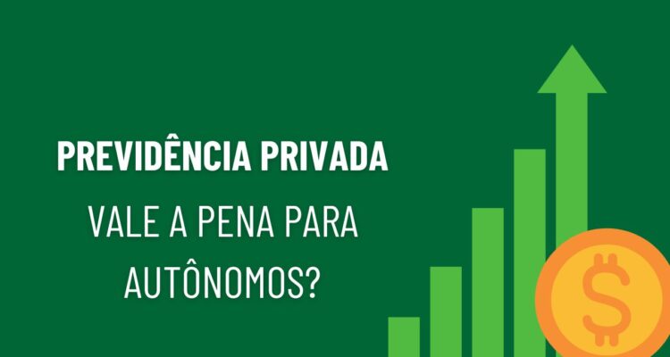 Previdência privada para autônomo vale ou não vale