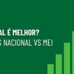 Simples Nacional vs MEI qual vale mais a pena