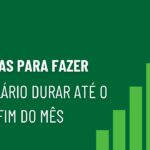 7 dicas para fazer o salário durar até o fim do mês