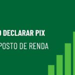 Como declarar o Pix no Imposto de Renda sendo autônomo em 2026