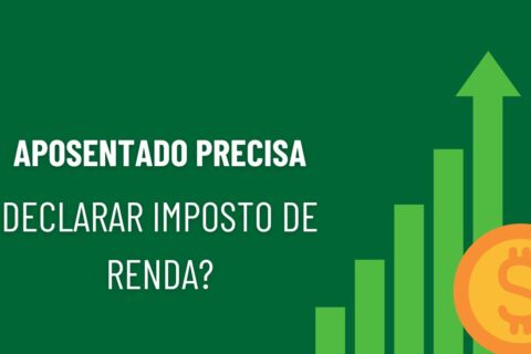 Aposentado precisa declarar imposto de renda