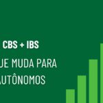 CBS e IBS o que muda para autônomos, freelancers e MEIs com a Reforma Tributária em 2026