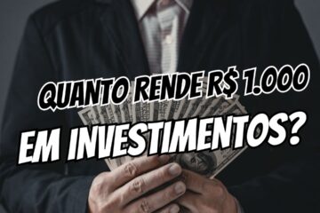 quanto rende 1.000 reais