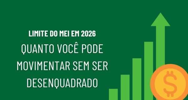 Limite do MEI em 2026 Quanto você pode movimentar por mês sem ser desenquadrado