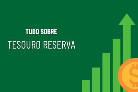Tudo Sobre Tesouro Reserva Como funciona, quanto rende e como investir