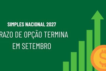 Simples Nacional 2027 prazo de opção termina em setembro